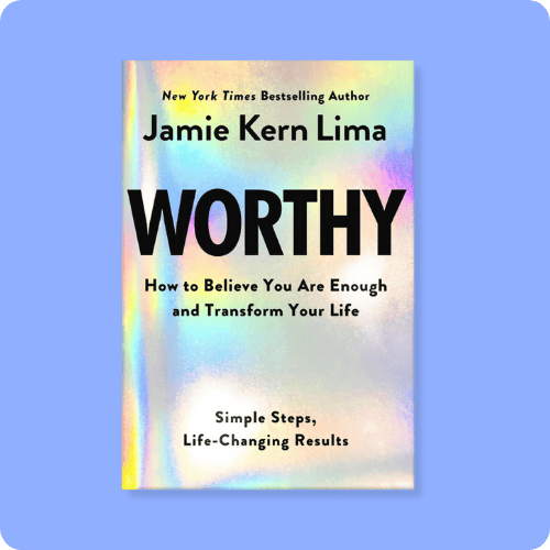 Worthy: How to Believe You Are Enough and Transform Your Life